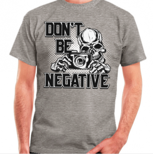 Camiseta Don't Be Negative